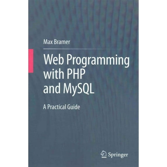 Web Programming with PHP and MySQL: A Practical Guide (Paperback)