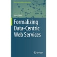 thumbnail image 1 of Web-Scale Workflow and Analytics Formalizing Data-Centric Web Services, (Hardcover), 1 of 1