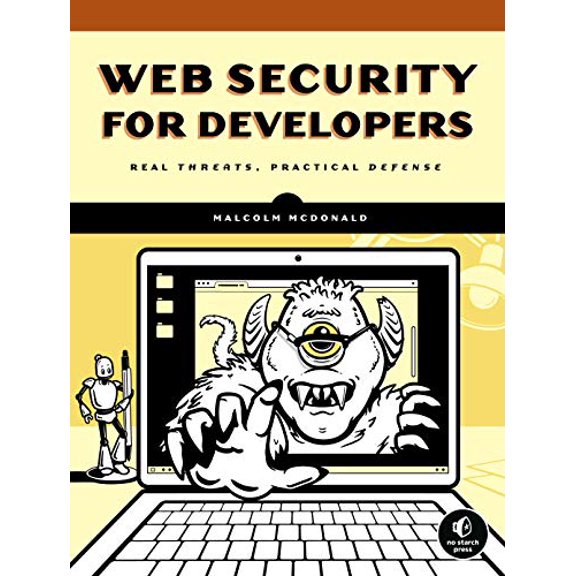 Pre-Owned Web Security for Developers: Real Threats, Practical Defense (Paperback) 1593279949 9781593279943