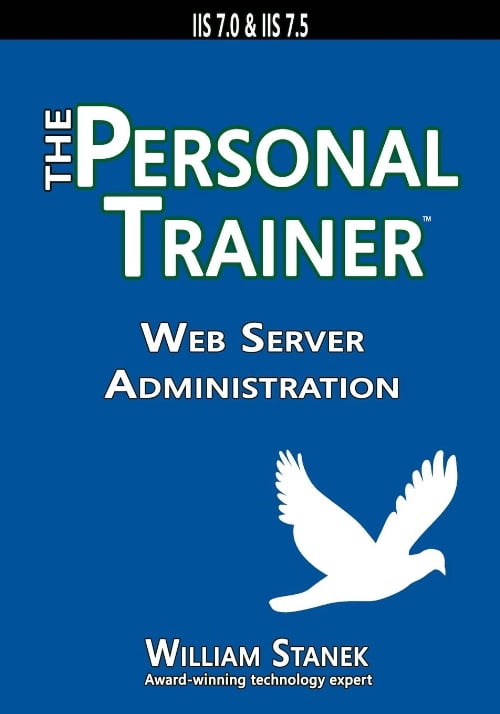 Web Server Administration: The Personal Trainer for IIS 7.0 & IIS 7.5 (Paperback)