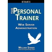 Web Server Administration The Personal Trainer for IIS 7.0 & IIS 7.5 Paperback