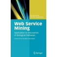 thumbnail image 1 of Web Service Mining: Application to Discoveries of Biological Pathways, (Hardcover), 1 of 1