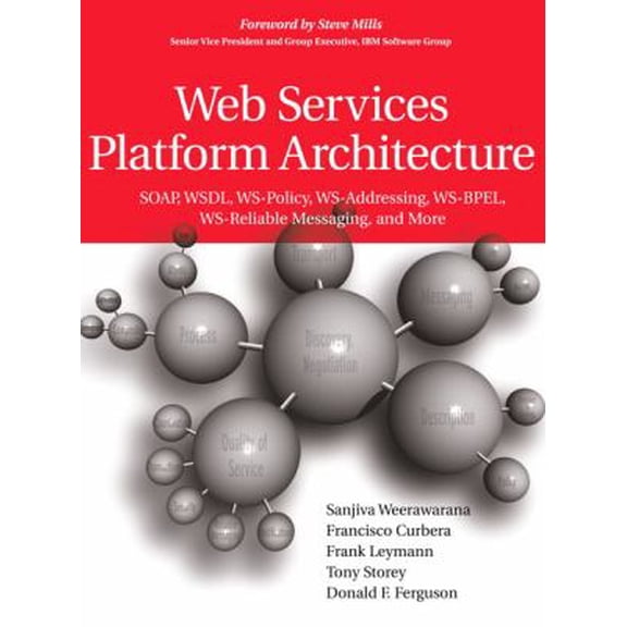 Pre-Owned Web Services Platform Architecture: Soap, Wsdl, Ws-Policy, Ws-Addressing, Ws-Bpel, Ws-Reliable Messaging, and More (Paperback) 0131488740 9780131488748