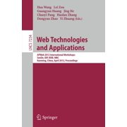 Web Technologies and Applications Apweb 2012 International Workshops Sende, Idp, Iekb, Mbc, Kunming, China, April 11, Paperback