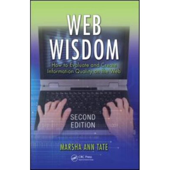 Pre-Owned Web Wisdom: How to Evaluate and Create Information Quality on the Web (Paperback) 1420073206 9781420073201