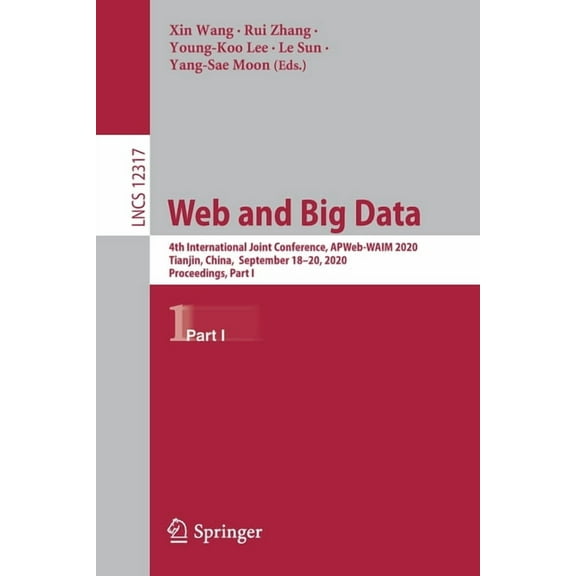 Web and Big Data: 4th International Joint Conference, Apweb-Waim 2020, Tianjin, China, September 18-20, 2020, Proceeding, (Paperback)