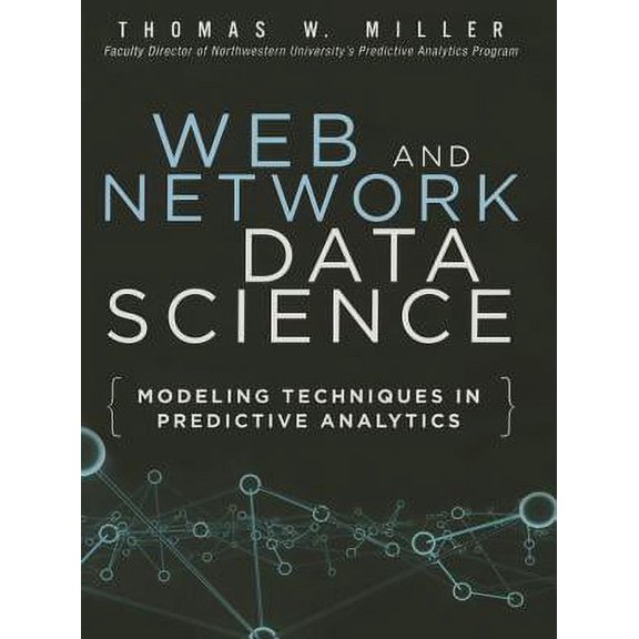 Pre-Owned Web and Network Data Science: Modeling Techniques in Predictive Analytics (Hardcover) 0133886441 9780133886443