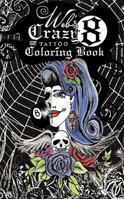 Web's Crazy 8 Tattoo Coloring Book: Cool Tattoo Coloring Book ...