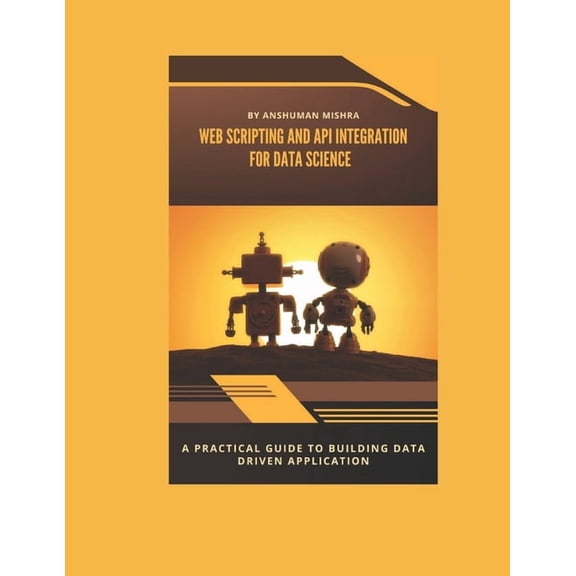 Data Science Web scripting and api: integration for data science, (Paperback)