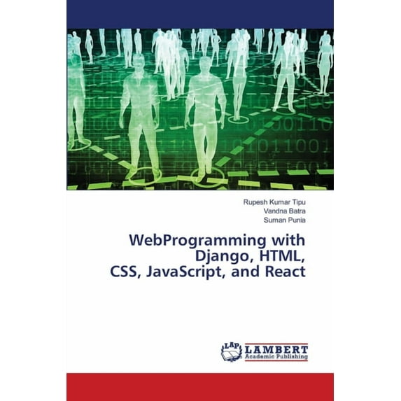 WebProgramming with Django, HTML, CSS, JavaScript, and React, (Paperback)