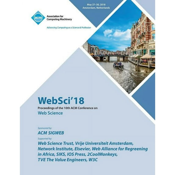 WebSci '18: Proceedings of the 10th ACM Conference on Web Science (Paperback)