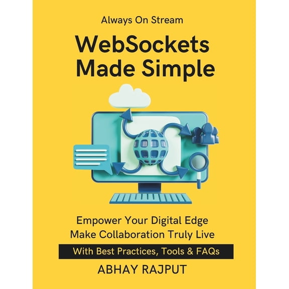 WebSockets Made Simple: Keep Clients in Sync Real-Time UX Unlocked Bidirectional Data Transfer Apps That Talk Push vs Po, (Paperback)