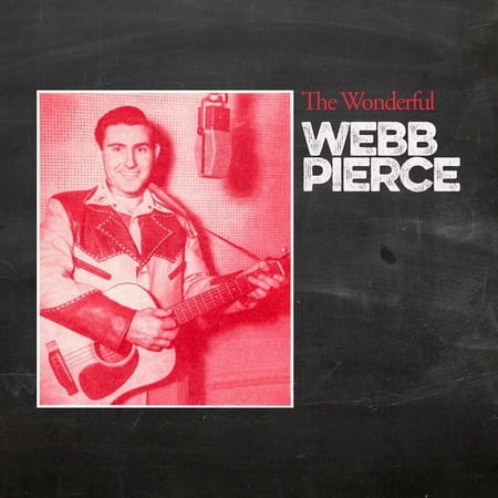 Webb Pierce - The Wonderful Webb Pierce - Music & Performance - CD