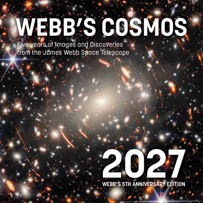 Webb's Cosmos Calendar 2027: Five Years of Images and Discoveries from the James Webb Space Telescope, (Paperback)