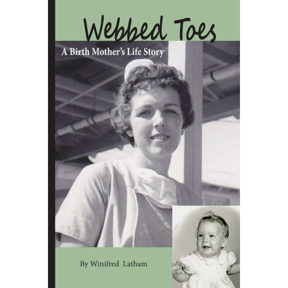 Webbed Toes: A Birth Mother's Life Story, (Paperback)