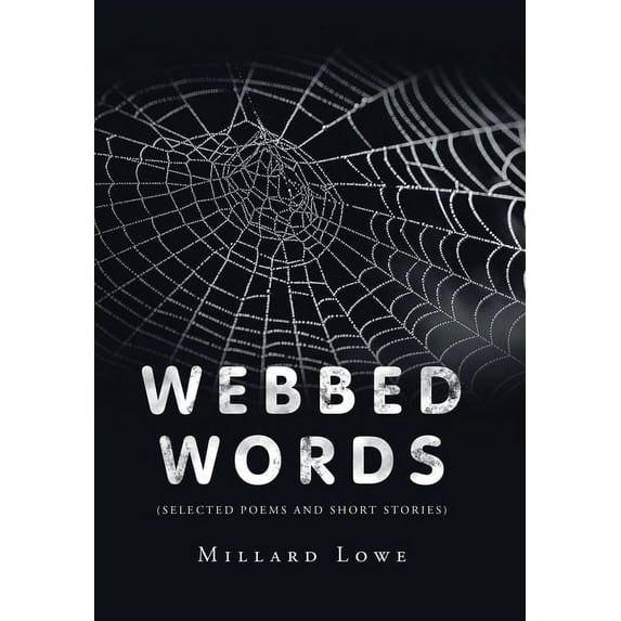Webbed Words : Selected Poems and Short Stories