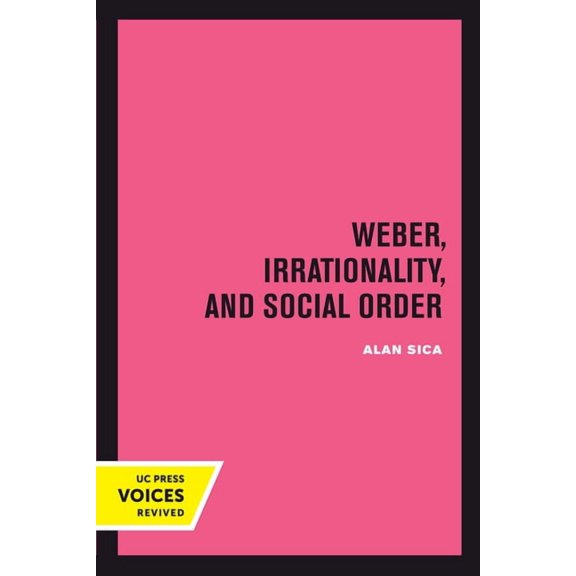 Weber, Irrationality, and Social Order, (Hardcover)