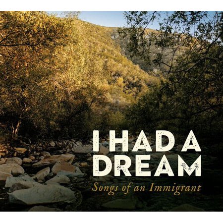 Weber,Ruth & Lopez-Yanez,Emilia - I Had A Dream: Songs Of An Immigrant - Music & Performance - CD