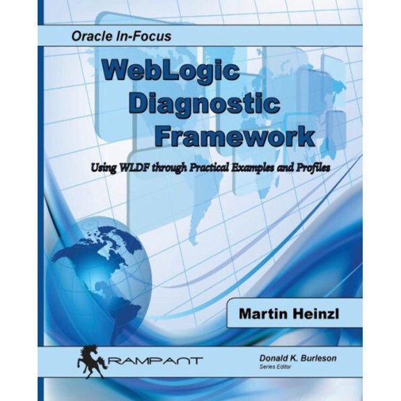 WebLogic Diagnostic Framework: Using WLDF through Practical Examples and Profiles (Paperback) by Martin Heinzl