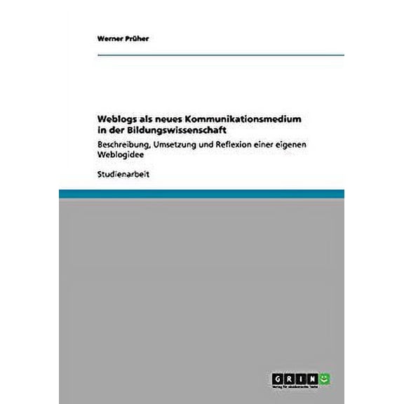 Weblogs ALS Neues Kommunikationsmedium in Der Bildungswissenschaft