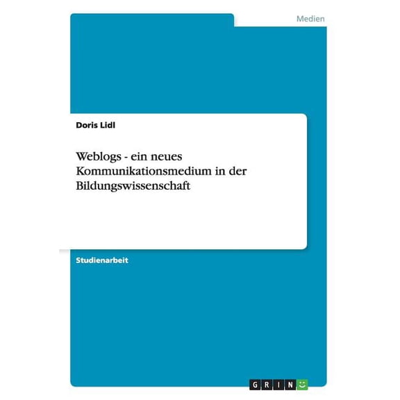Weblogs - ein neues Kommunikationsmedium in der Bildungswissenschaft (Paperback)