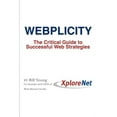 thumbnail image 1 of Webplicity: The Critical Guide to Successful Web Strategies (Paperback) by Bill Young, Michael Sevilla, 1 of 1