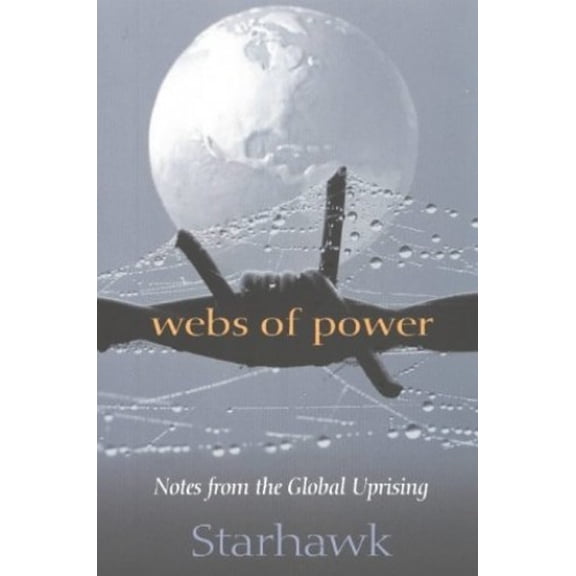 Pre-Owned Webs of Power: Notes from the Global Uprising (Paperback) 0865714568 9780865714564