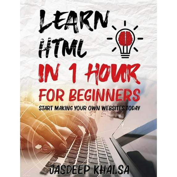 Website Development: Learn HTML in 1 Hour For Beginners (Series #1) (Paperback)