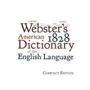 NOAH WEBSTER Webster&apos;s 1828 American Dictionary of the English Language, (Paperback)