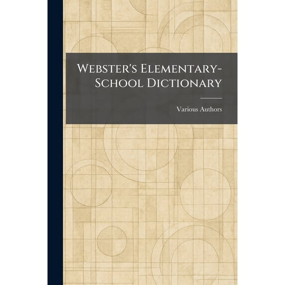 Webster's Elementary-School Dictionary, (Paperback)