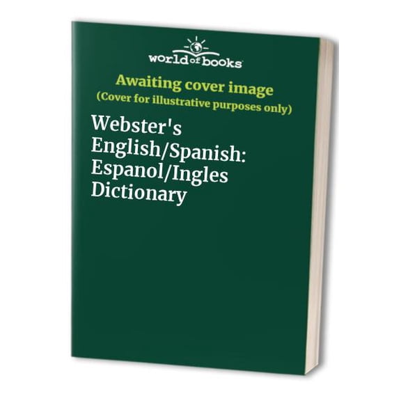 Pre-Owned Webster's English/Spanish: Espanol/Ingles Dictionary (Paperback) 0816729182 9780816729180