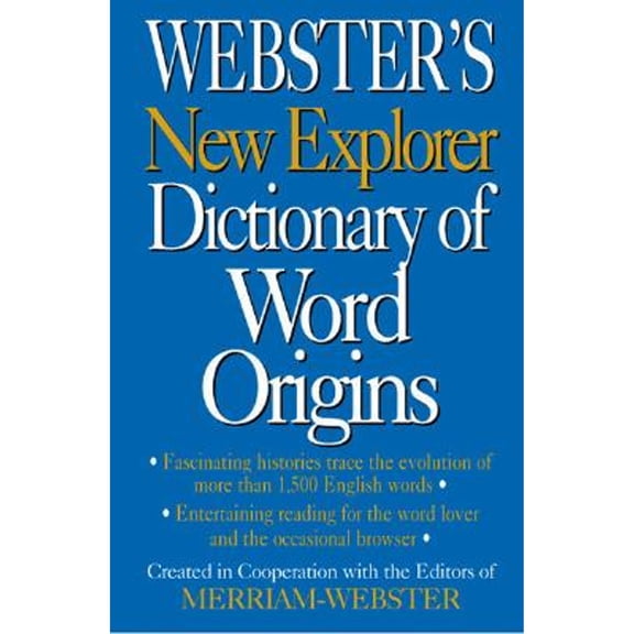 Pre-Owned Webster's New Explorer Dictionary of Word Origins (Hardcover) by Merriam-Webster (Creator)
