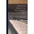 thumbnail image 1 of Webster's Practical Dictionary: A Practical Dictionary Of The English Language Giving The Correct Spelling, Pronunciatio, (Hardcover), 1 of 1