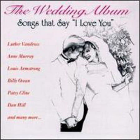 Wedding Album: Songs That Say I Love You (CD) by Various Artists