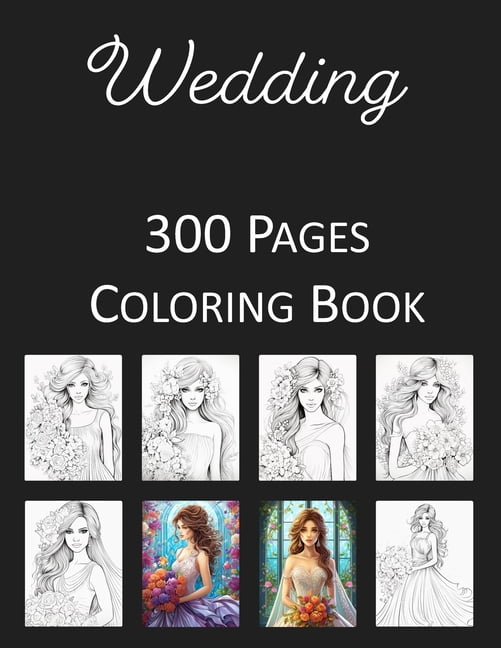 Wedding Coloring Book: An Adult and Kids Coloring Book Featuring 300 of the World's Most Beautiful Wedding Pictures for , (Paperback)