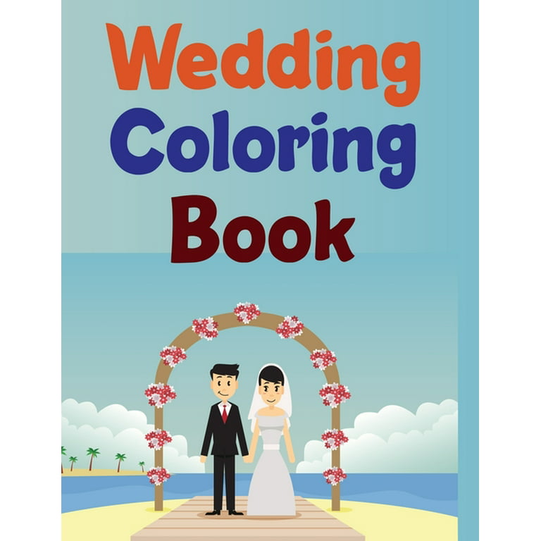 Wedding Coloring Book : Wedding Coloring Books For Kids Ages 4-8  (Paperback) 