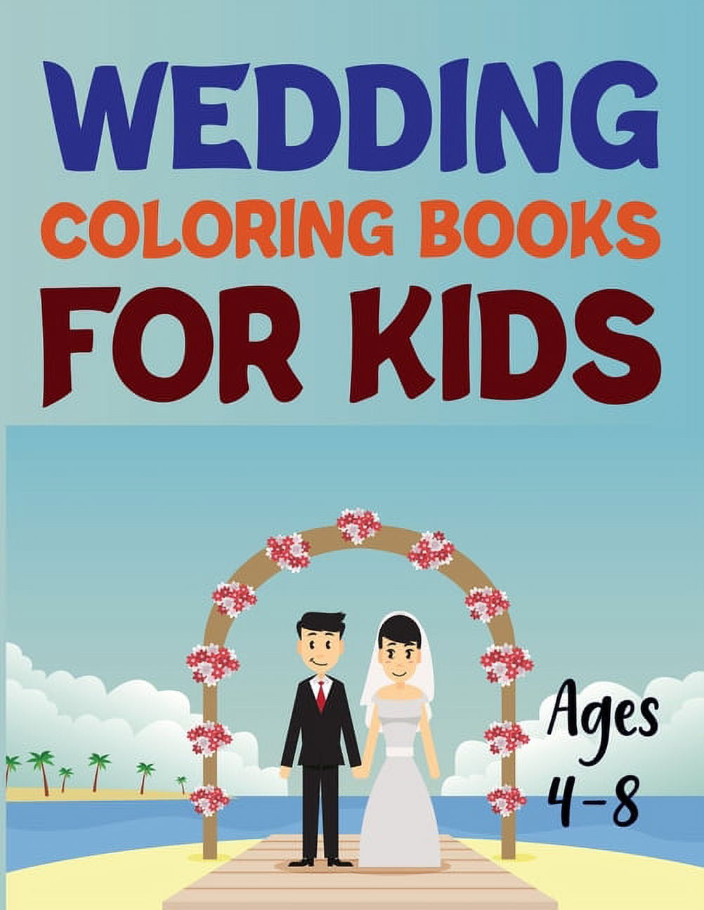 Wedding Coloring Books For Kids Ages 4-8: Wedding Coloring Book For Adults (Paperback)