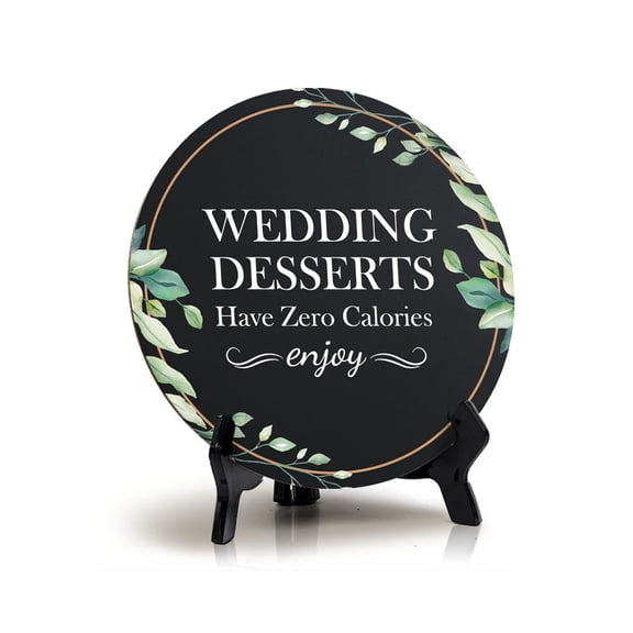 Wedding Desserts Have Zero Calories Enjoy (5 x 5) Circle Table Sign with Acrylic Stand | Wedding & Home Decor