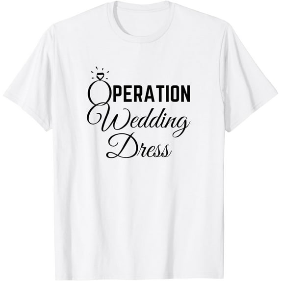 Wedding Dress Shopping Shirt Operation Wedding Dress T-Shirt