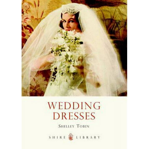 Wedding Dresses (Shire Library)