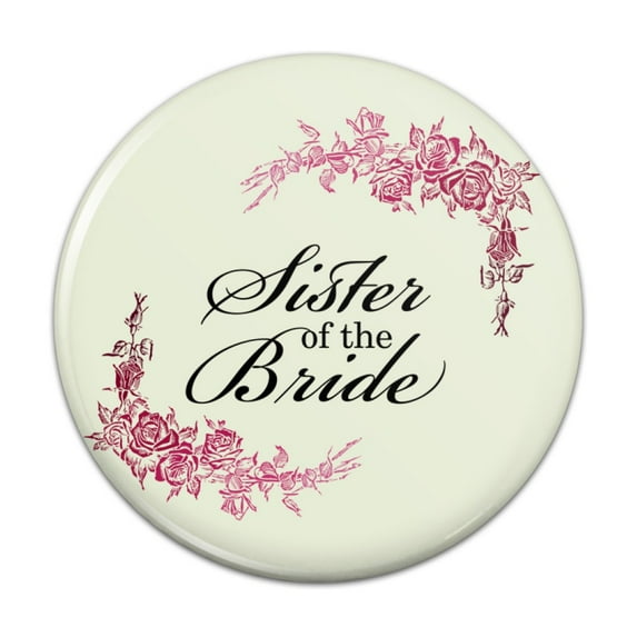 Wedding Floral Sister of the Bride Pinback Button Pin
