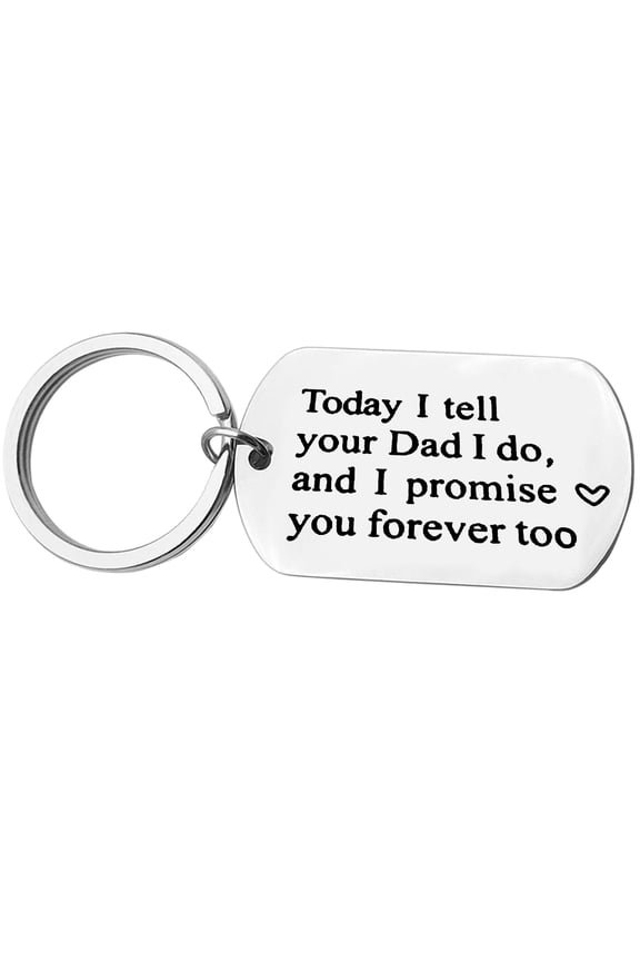 Wedding Gift Stepson Step Daughter Gift from Stepmother Keychain Today I Tell Your Dad I do and I Promise You Forever Too Keyring Blended Family Gift Wedding Keyring Gift from Stepmom