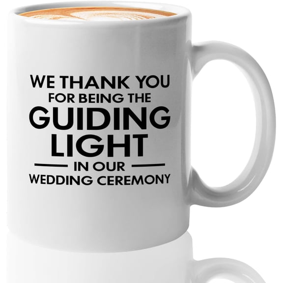 Wedding Officiant Coffee Mug 11oz White -Guiding Light - Wedding Officiant Gift From Bride Groom Marriage Officiant Minister Priest Pastor