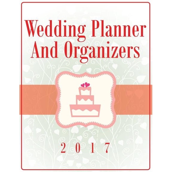 Wedding Planner And Organizers 2017 (Paperback)