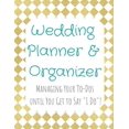 thumbnail image 1 of Wedding Planner and Organizer: Managing Your To-Dos until You Get to Say I Do! Small Gold and White Checkerboard pattern Turquoise Blue Text Paperback, 1 of 1