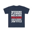 thumbnail image 1 of Wedding Planner because Miracle Worker not a job title Unisex T-shirt S-3XL, 1 of 2
