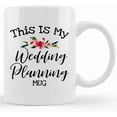 thumbnail image 1 of Wedding Planning Mug, Wedding Planning, Engagement Gift, Wedding Planner Gift, Coffee Mug, Bride Mug, Wedding, Bride To Be Mug, Engagement, Novelty Coffee Mugs 11oz, 15oz Mug, 1 of 4