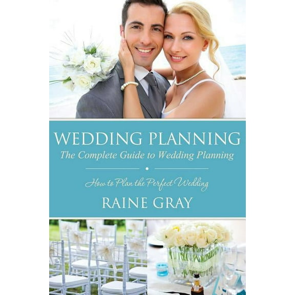 Wedding Planning: The Complete Guide to Wedding Planning (Paperback)