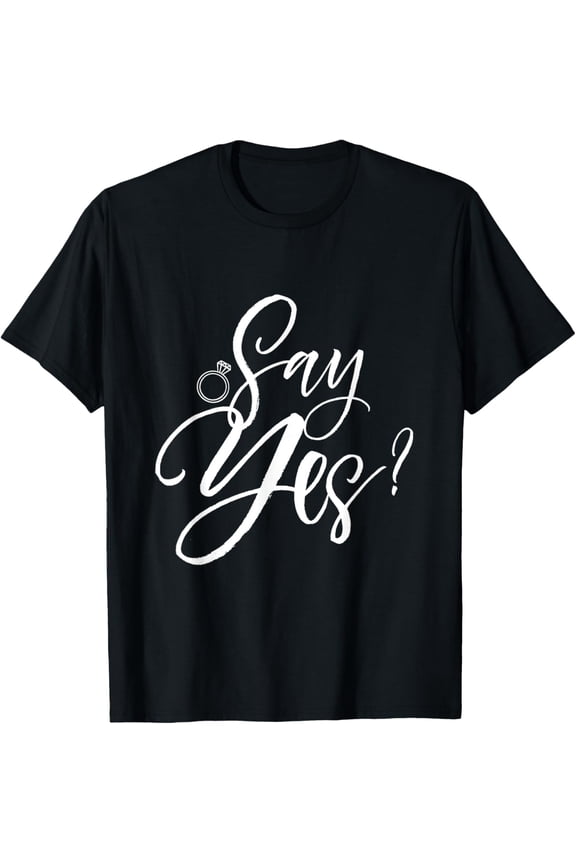 Wedding Proposal She Said Yes - Engagement Proposal Outfit T-Shirt