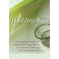 thumbnail image 1 of Pre-Owned Wedding Rites: A Complete Guide to Traditional Vows, Music, Ceremonies, Blessings, and Interfaith Services (Paperback) 0802848672 9780802848673, 1 of 1